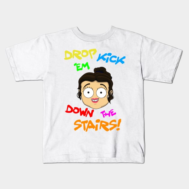 Drop kick 'em down the stairs Kids T-Shirt by RLGS store